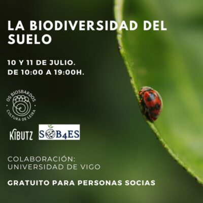 Curso de Biodiversidad del Suelo en colaboración con la Universidade de Vigo – Proyecto SOB4ES. 10 y 11 de julio 10:00h.
