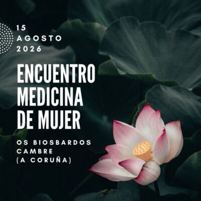 Encuentro Medicina de Mujer. Sábado 15 de Agosto, 2026 a las 10:00h. Imparte Yuli Chiguasuque Partera Indígena Muisca.